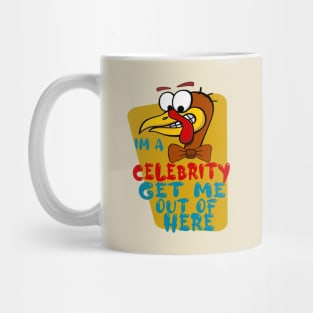 Im A Celebrity Get Me Out Of Here, Cartoon Turkey, Turkey Celebrity Gobble Funny Design Mug